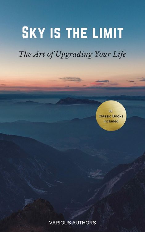 Produktbild: Sky is the Limit: The Art of of Upgrading Your Life50 Classic Self Help Books Including