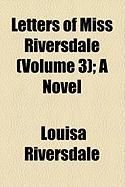 Produktbild: Letters of Miss Riversdale (Volume 3); A Novel