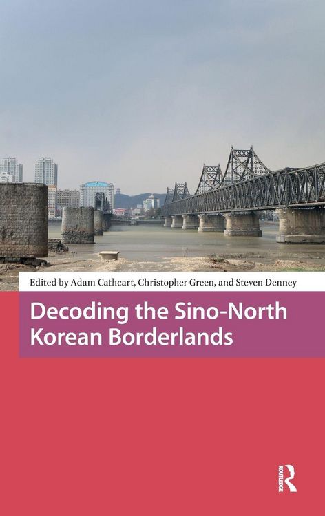 Produktbild: Decoding the Sino-North Korean Borderlands