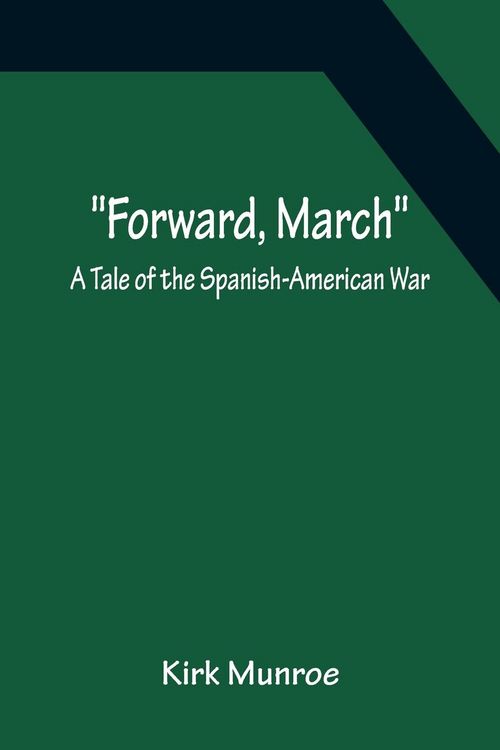 Produktbild: Forward, March A Tale of the Spanish-American War