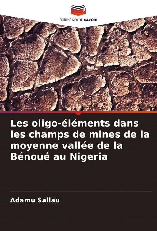 Produktbild: Les oligo-&eacute;l&eacute;ments dans les champs de mines de la moyenne vall&eacute;e de la B&eacute;nou&eacute; au Nigeria