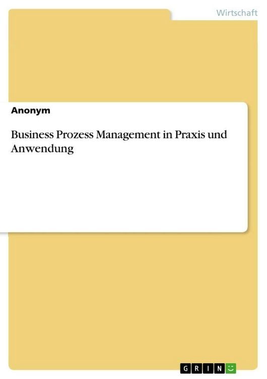 Produktbild: Business Prozess Management in Praxis und Anwendung