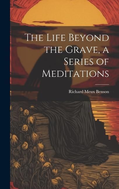 Produktbild: The Life Beyond the Grave, a Series of Meditations