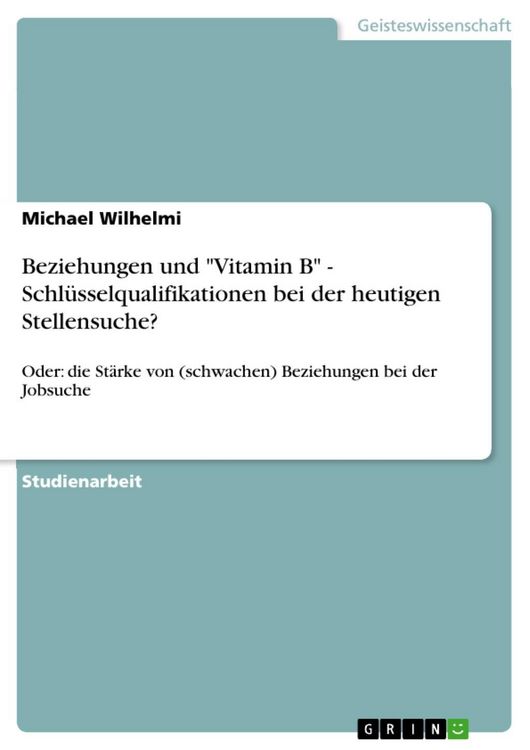 Produktbild: Beziehungen und "Vitamin B" - Schl&uuml;sselqualifikationen bei der heutigen Stellensuche?