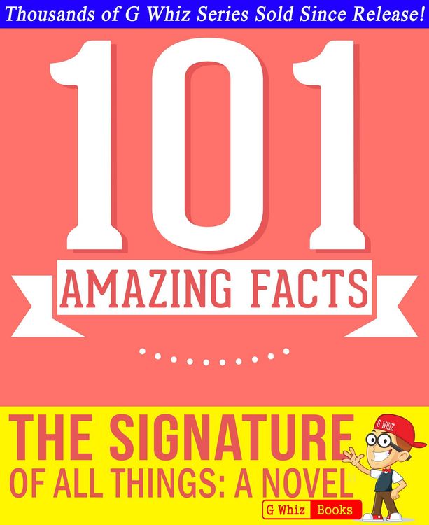 Produktbild: The Signature of All Things - 101 Amazing Facts You Didn't Know (GWhizBooks.com)