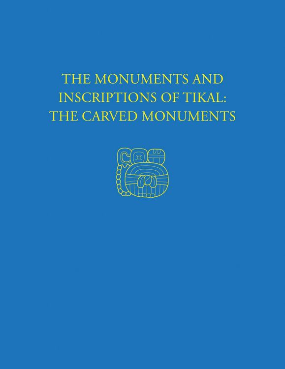 Produktbild: Monuments and Inscriptions of Tikal--The Carved Monuments