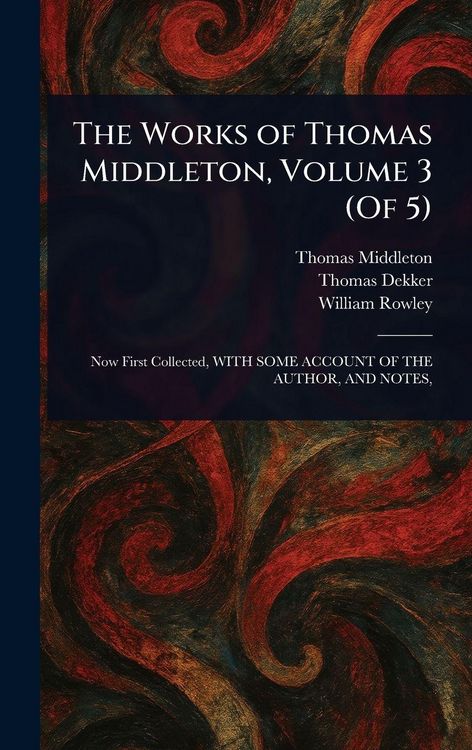 Produktbild: The Works of Thomas Middleton, Volume 3 (Of 5)