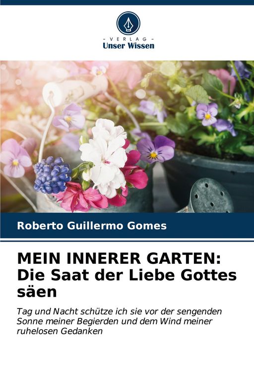 Produktbild: MEIN INNERER GARTEN: Die Saat der Liebe Gottes s&auml;en