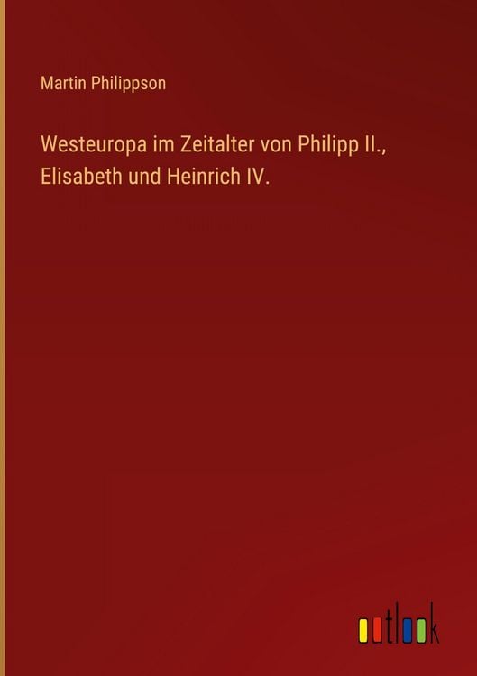 Produktbild: Westeuropa im Zeitalter von Philipp II., Elisabeth und Heinrich IV.