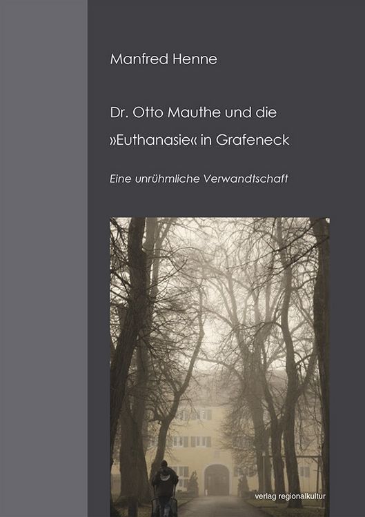 Produktbild: Dr. Otto Mauthe und die &raquo;Euthanasie&laquo; in Grafeneck