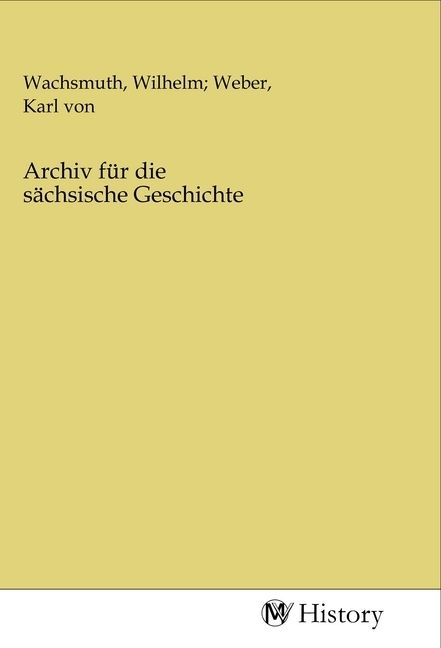 Produktbild: Archiv f&uuml;r die s&auml;chsische Geschichte
