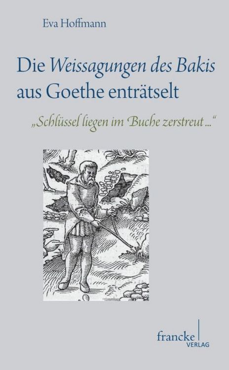 Produktbild: Die Weissagungen des Bakis aus Goethe entr&auml;tselt