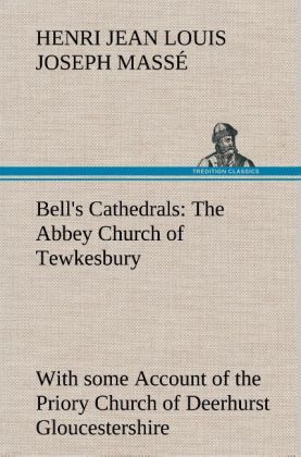 Produktbild: Bell's Cathedrals: The Abbey Church of Tewkesbury with some Account of the Priory Church of Deerhurst Gloucestershire