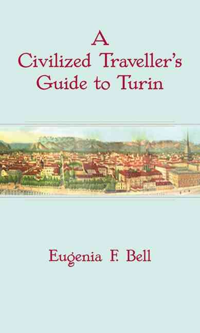 Produktbild: Bell, E: A Civilized Traveller's Guide to Turin