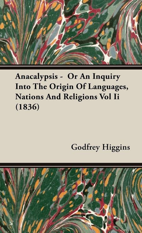 Produktbild: Anacalypsis - Or An Inquiry Into The Origin Of Languages, Nations And Religions Vol Ii (1836)