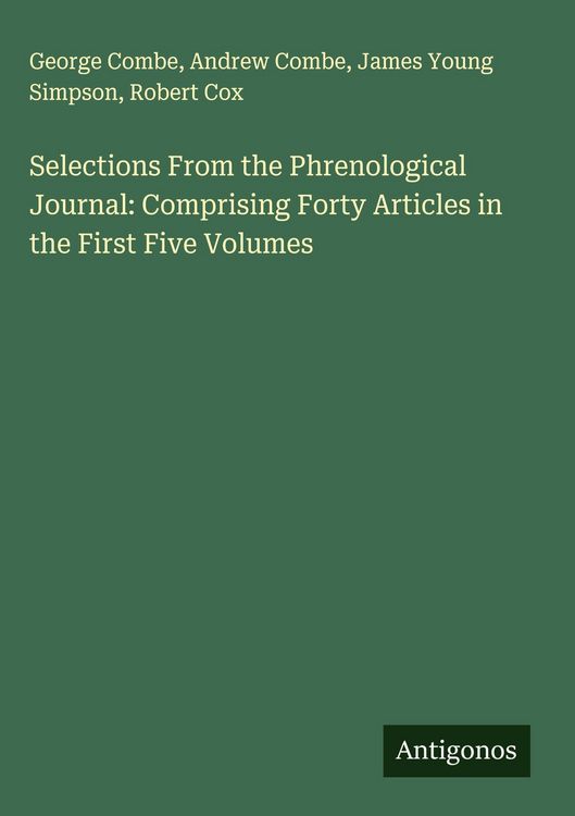 Produktbild: Selections From the Phrenological Journal: Comprising Forty Articles in the First Five Volumes