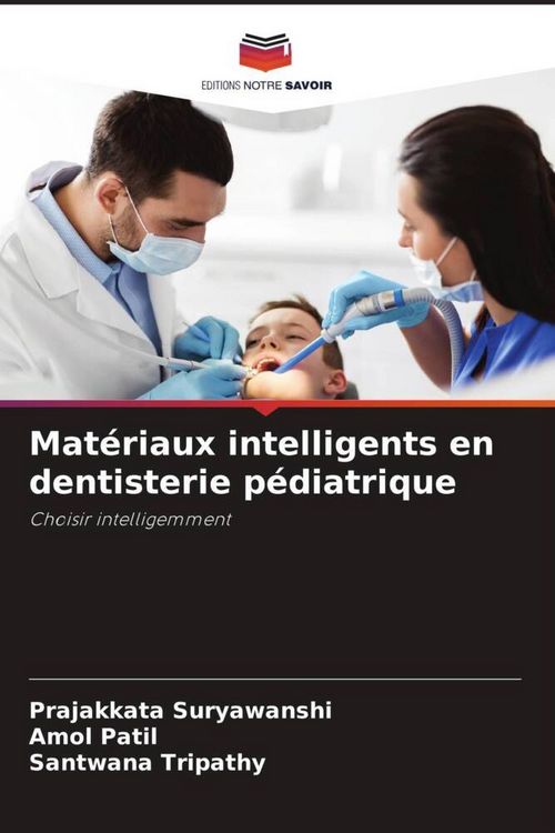 Produktbild: Mat&eacute;riaux intelligents en dentisterie p&eacute;diatrique