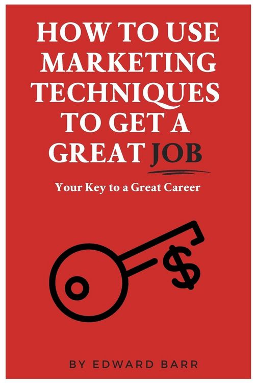 Produktbild: How to Use Marketing Techniques to Get a Great Job