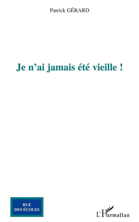 Produktbild: Je n'ai jamais &eacute;t&eacute; vieille !