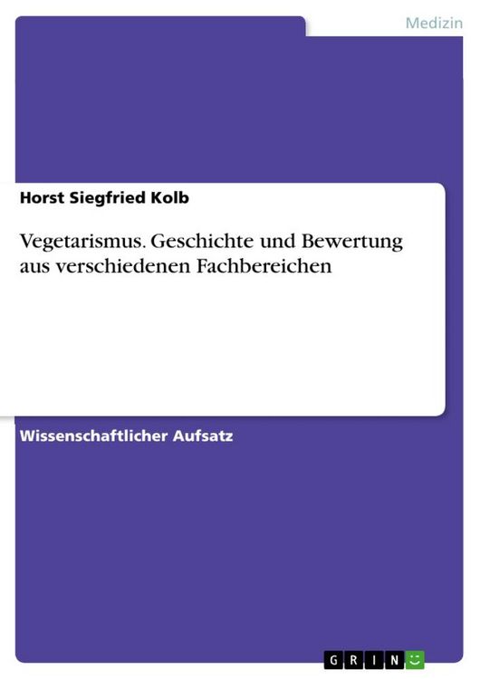 Produktbild: Vegetarismus. Geschichte und Bewertung aus verschiedenen Fachbereichen