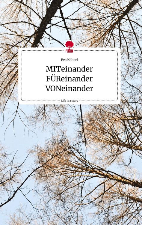 Produktbild: MITeinander F&Uuml;Reinander VONeinander. Life is a Story - story.one