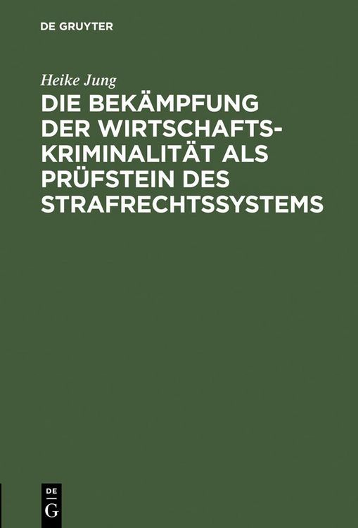 Produktbild: Die Bek&auml;mpfung der Wirtschaftskriminalit&auml;t als Pr&uuml;fstein des Strafrechtssystems