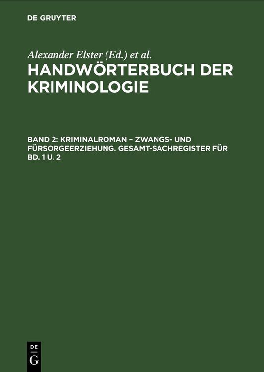 Produktbild: Handw&ouml;rterbuch der Kriminologie / Kriminalroman &ndash; Zwangs- und F&uuml;rsorgeerziehung. Gesamt-Sachregister f&uuml;r Bd. 1 u. 2