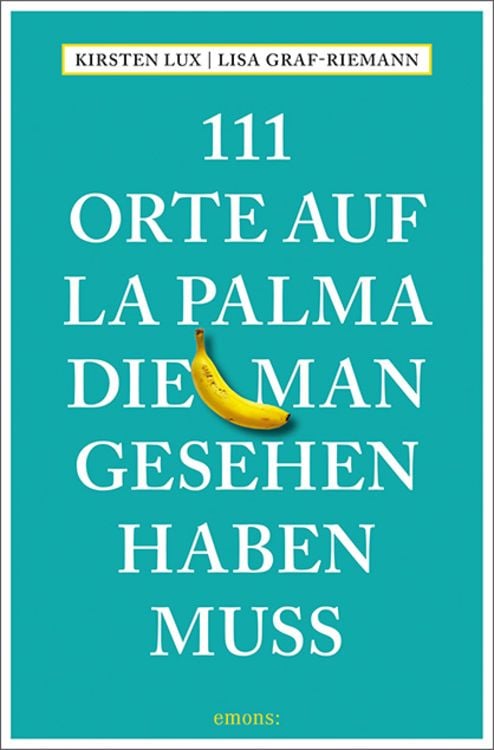 Bild vom Artikel 111 Orte auf La Palma, die man gesehen haben muss vom Autor Kirsten Lux