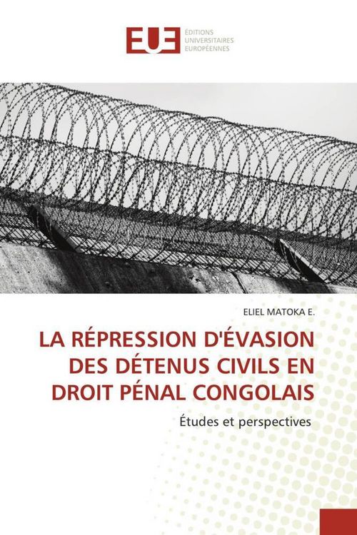 Produktbild: La R&eacute;pression D'&eacute;vasion des D&eacute;tenus Civils En Droit P&eacute;nal Congolais