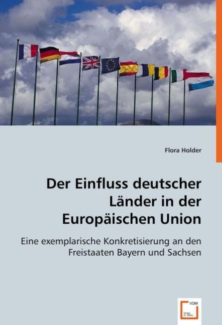 Produktbild: Holder, F: Der Einfluss deutscher L&auml;nder in der Europ&auml;ischen