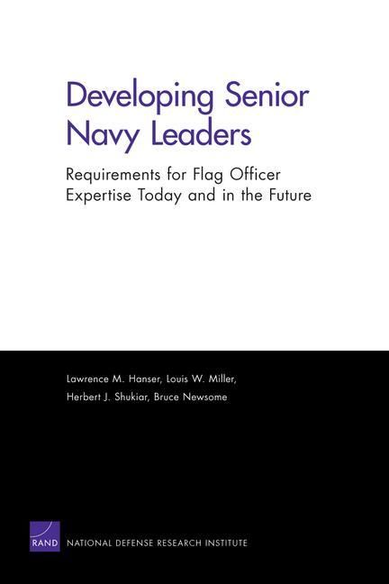 Produktbild: Developing Senior Navy Leaders: Requirements for Flag Officer Expertise Today and in the Future