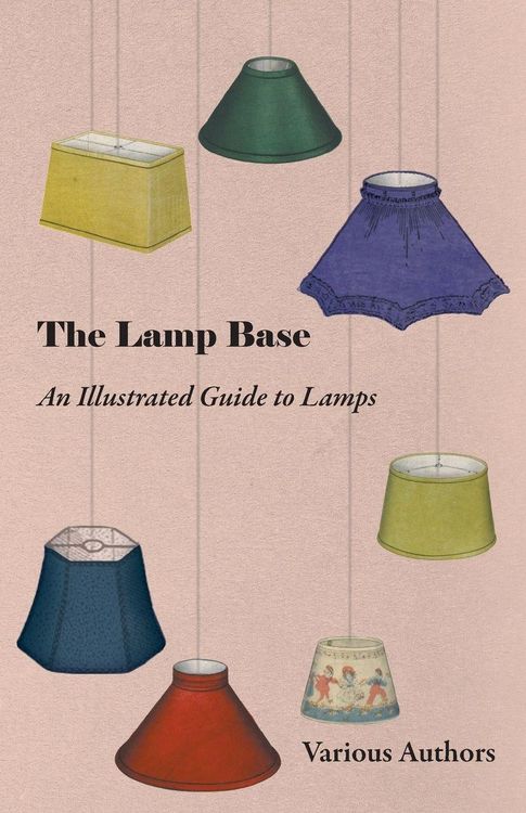 Produktbild: The Lamp Base - An Illustrated Guide to Lamps