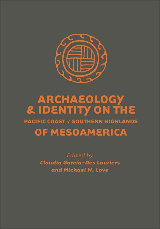 Produktbild: Archaeology and Identity on the Pacific Coast and Southern Highlands of Mesoamerica