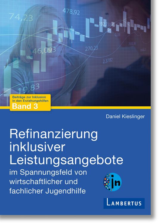 Produktbild: Refinanzierung inklusiver Leistungsangebote im Spannungsfeld von wirtschaftlicher und fachlicher Jugendhilfe