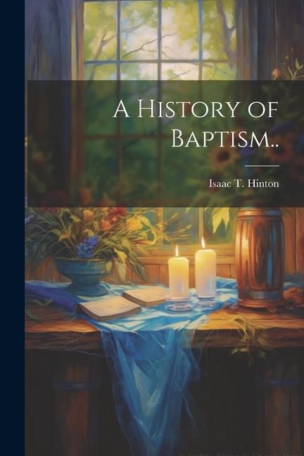 Produktbild: A History of Baptism..