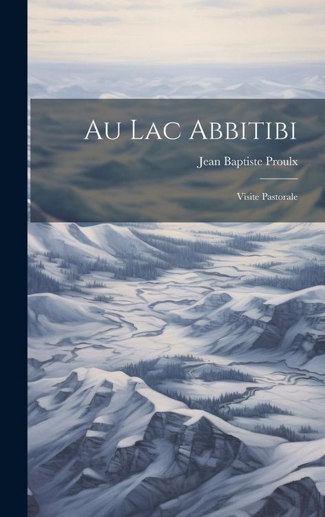 Produktbild: Au lac Abbitibi: Visite Pastorale