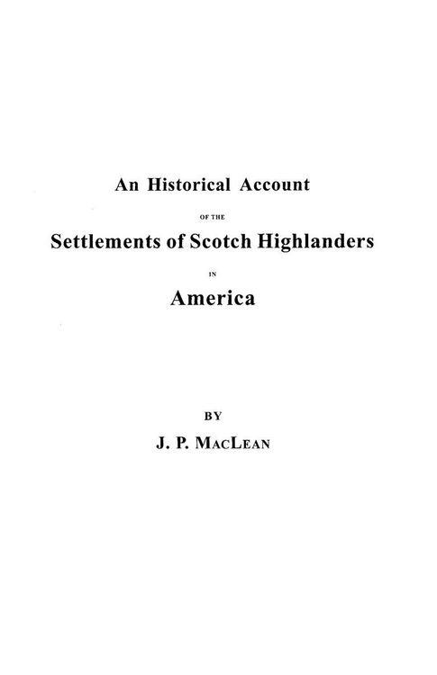 Produktbild: Historical Account of the Settlements of Scotch Highlanders in America Prior to the Peace of 1783, Together with Notices of Highland Regiments and