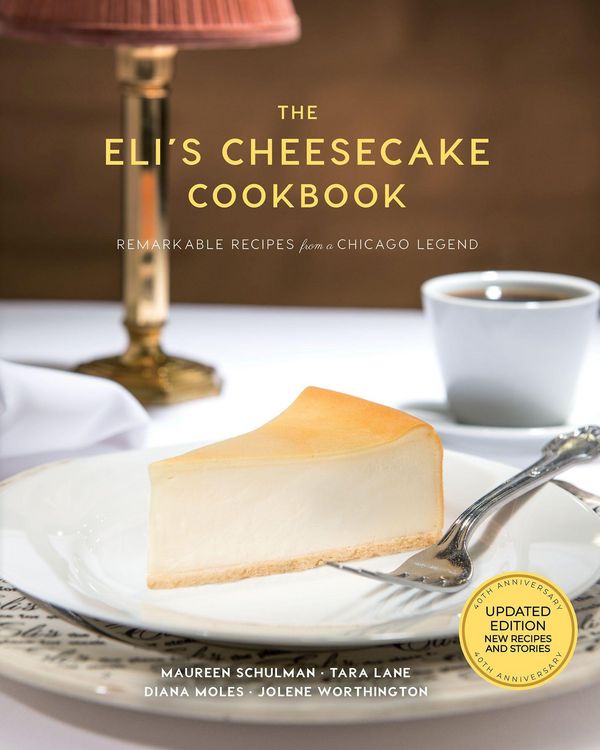 Produktbild: The Eli's Cheesecake Cookbook: Remarkable Recipes from a Chicago Legend