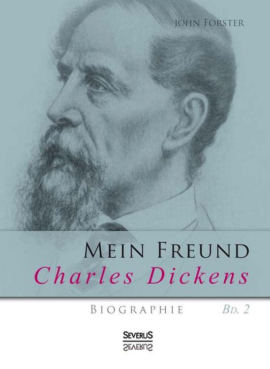 Produktbild: Forster, J: Mein Freund Charles Dickens. Zweiter Band