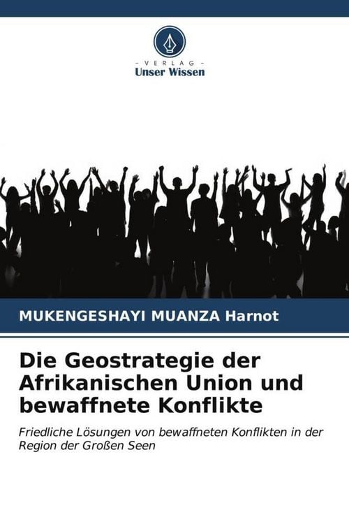 Produktbild: Die Geostrategie der Afrikanischen Union und bewaffnete Konflikte