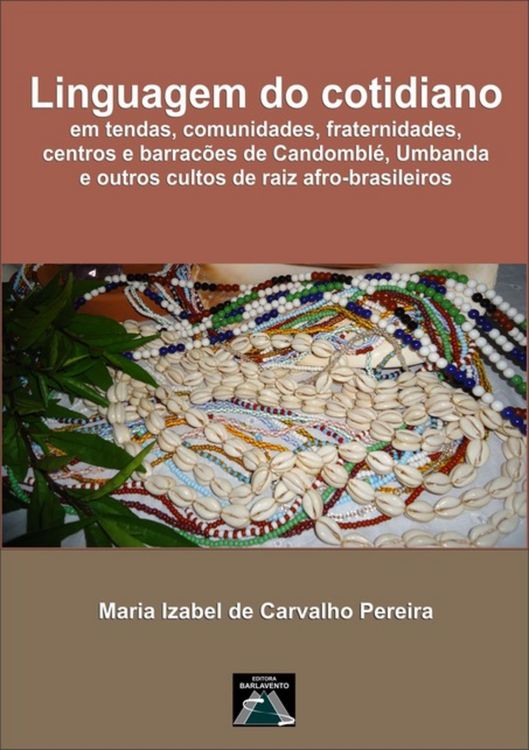 Produktbild: Linguagem Do Cotidiano Em Tendas, Comunidades, Fraternidades, Centros E Barrac&otilde;es De Candombl&eacute;, Umbanda E Outros Cultos De Raiz Afro-brasileiros.