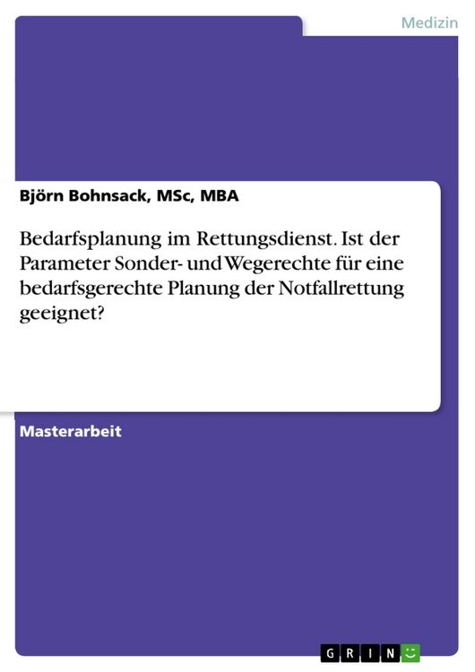 Produktbild: Bedarfsplanung im Rettungsdienst. Ist der Parameter Sonder- und Wegerechte f&uuml;r eine bedarfsgerechte Planung der Notfallrettung geeignet?