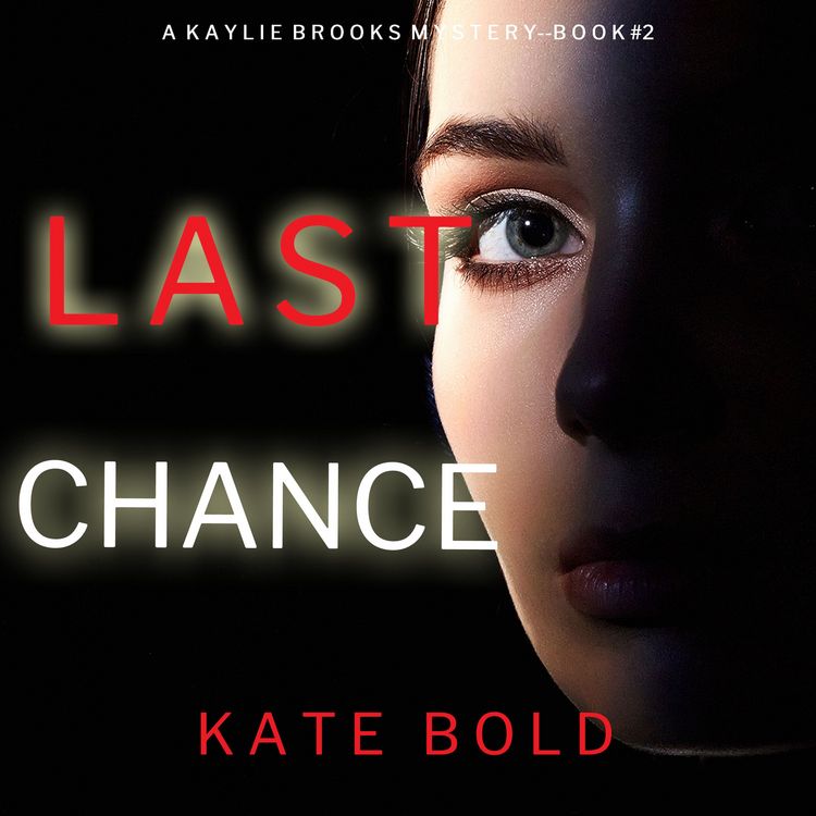 Produktbild: Last Chance (A Kaylie Brooks Psychological Suspense Thriller&mdash;Book 2)