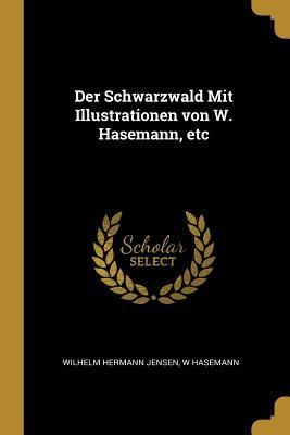 Produktbild: Der Schwarzwald Mit Illustrationen Von W. Hasemann, Etc