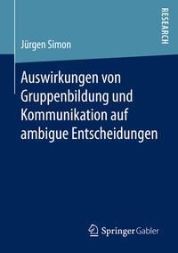 Produktbild: Auswirkungen von Gruppenbildung und Kommunikation auf ambigue Entscheidungen