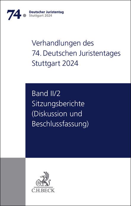 Produktbild: Verhandlungen des 74. Deutschen Juristentages Stuttgart 2024 Band II/2: Sitzungsberichte - Diskussion und Beschlussfassung