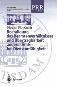 Produktbild: Beendigung des Beamtenverh&auml;ltnisses und &Uuml;bertragbarkeit anderer &Auml;mter bei Dienstunf&auml;higkeit