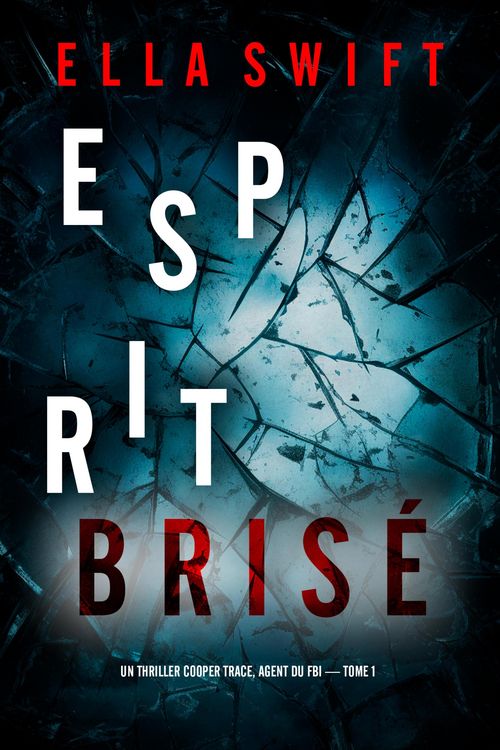 Produktbild: Esprit bris&eacute; (Un thriller Cooper Trace, agent du FBI - tome 1)