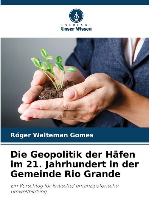 Produktbild: Die Geopolitik der H&auml;fen im 21. Jahrhundert in der Gemeinde Rio Grande