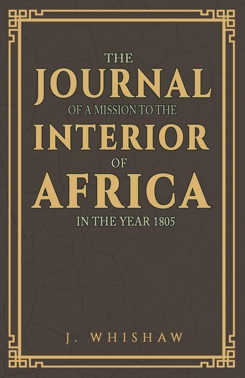 Produktbild: The Journal of a Mission to the Interior of Africa, in the Year 1805